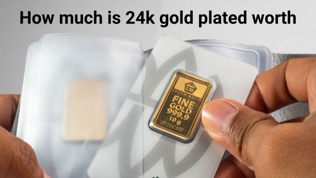 How much is 24k gold plated worth