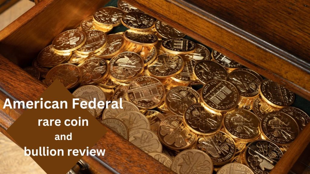 American Federal rare coin and bullion review