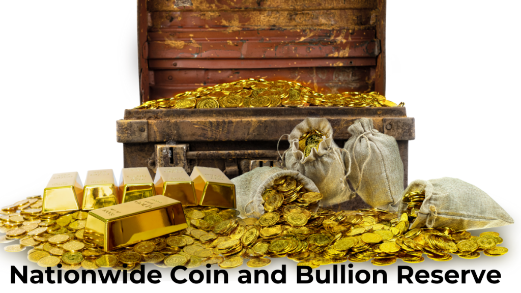 Nationwide Coin and Bullion Reserve review